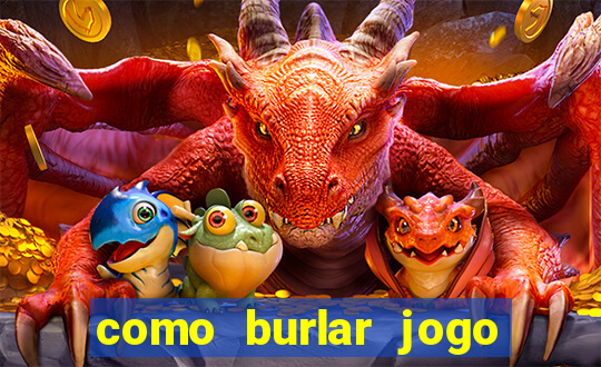 como burlar jogo do tigre